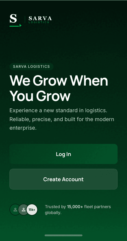 The Sarva Logistics welcome screen on a phone, headed "We Grow When You Grow", with stacked Log In and Create Account buttons and a line of fleet partner avatars beneath them.